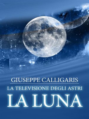 cover image of La luna--la televisione degli astri